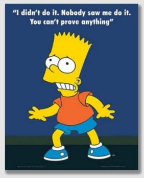 The Bart Simpson defense - they teach it in law school.