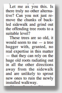 Maybe if we cut the trees' roots, but ask it real nicely, it won't grow any new ones ...